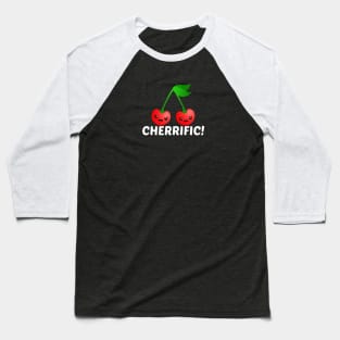 Cherrific! - Cherry Pun Baseball T-Shirt